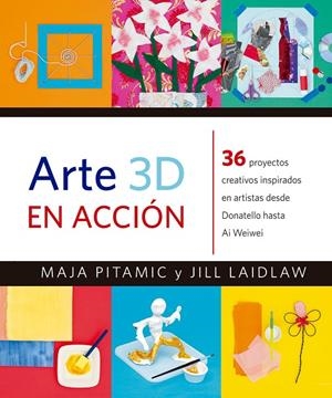 ARTE 3D EN ACCIÓN | 9788426143488 | PITAMIC, MAJA/LAIDLAW, JILL | Llibreria L'Altell - Llibreria Online de Banyoles | Comprar llibres en català i castellà online - Llibreria de Girona
