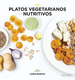 PLATOS VEGETARIANOS NUTRITIVOS | 9788416489428 | GARNIER, VIRGINIE/MISKIN, CASPAR | Llibreria L'Altell - Llibreria Online de Banyoles | Comprar llibres en català i castellà online - Llibreria de Girona