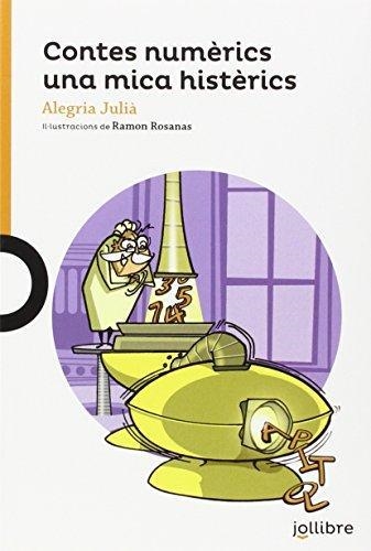 CONTES NUMÈRICS UNA MICA HISTÈRICS | 9788416661183 | JULIA I DANES, ALEGRIA | Llibreria L'Altell - Llibreria Online de Banyoles | Comprar llibres en català i castellà online - Llibreria de Girona