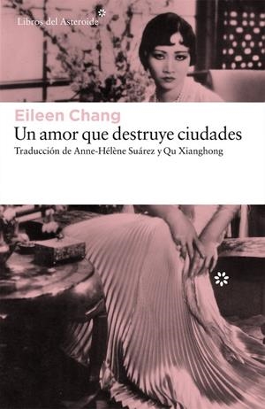 UN AMOR QUE DESTRUYE CIUDADES | 9788416213702 | CHANG, EILEEN | Llibreria L'Altell - Llibreria Online de Banyoles | Comprar llibres en català i castellà online - Llibreria de Girona