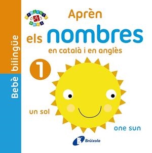 BEBÈ BILINGÜE. APRÈN ELS NOMBRES EN CATALÀ I EN ANGLÈS | 9788499067124 | VV. AA. | Llibreria L'Altell - Llibreria Online de Banyoles | Comprar llibres en català i castellà online - Llibreria de Girona