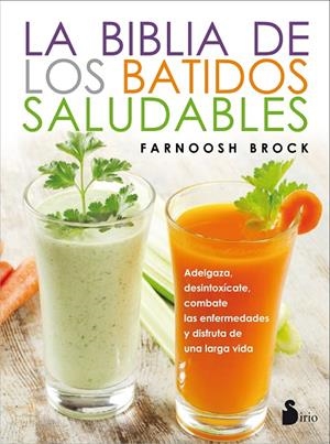 BIBLIA DE LOS BATIDOS SALUDABLES, LA | 9788416579587 | BROCK, FARNOOSH | Llibreria Online de Banyoles | Comprar llibres en català i castellà online