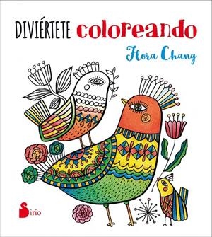 DIVIÉRTETE COLOREANDO | 9788416579563 | CHANG, FLORA | Llibreria Online de Banyoles | Comprar llibres en català i castellà online