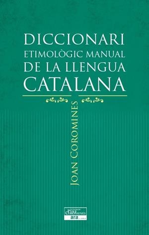 DICCIONARI ETIMOLÒGIC MANUAL DE LA LLENGUA CATALANA | 9788415642152 | COROMINES I VIGNEAUX, JOAN | Llibreria Online de Banyoles | Comprar llibres en català i castellà online