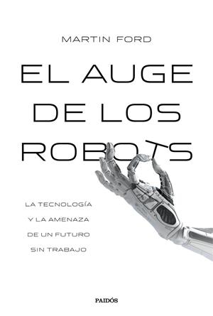 AUGE DE LOS ROBOTS, EL | 9788449332302 | FORD, MARTIN | Llibreria L'Altell - Llibreria Online de Banyoles | Comprar llibres en català i castellà online - Llibreria de Girona