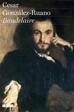 BAUDELAIRE | 9788408078548 | GONZÁLEZ-RUANO, CÉSAR | Llibreria L'Altell - Llibreria Online de Banyoles | Comprar llibres en català i castellà online - Llibreria de Girona