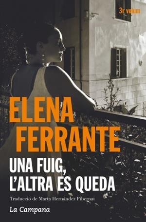 UNA FUIG, L'ALTRA ES QUEDA | 9788416457397 | FERRANTE, ELENA | Llibreria Online de Banyoles | Comprar llibres en català i castellà online