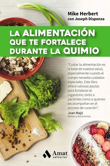 ALIMENTACIÓN QUE TE FORTALECE DURANTE LA QUIMIO, LA | 9788497358361 | HERBERT, MIKE/DISPENZA, JOSEPH | Llibreria L'Altell - Llibreria Online de Banyoles | Comprar llibres en català i castellà online - Llibreria de Girona