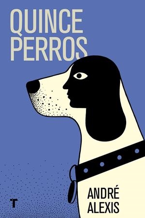 QUINCE PERROS | 9788416354405 | ALEXIS, ANDRÉ | Llibreria Online de Banyoles | Comprar llibres en català i castellà online