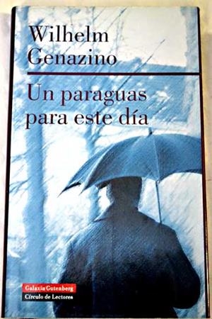 PARAGUAS PARA ESTE DÍA, UN | 9788481094091 | GENAZINO, WILHELM | Llibreria L'Altell - Llibreria Online de Banyoles | Comprar llibres en català i castellà online - Llibreria de Girona