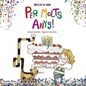 PER MOLTS ANYS! | 9788416522736 | ANNA CANYELLES/AGUSTÍN COMOTTO | Llibreria L'Altell - Llibreria Online de Banyoles | Comprar llibres en català i castellà online - Llibreria de Girona