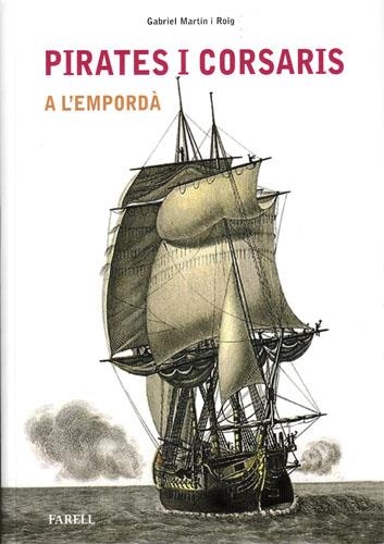 PIRATES I CORSARIS A L'EMPORDÀ | 9788492811809 | GABRIEL MARTÍN I ROIG | Llibreria L'Altell - Llibreria Online de Banyoles | Comprar llibres en català i castellà online - Llibreria de Girona