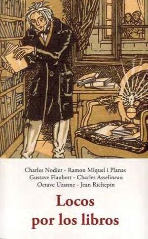 LOCOS POR LOS LIBROS | 9788497169714 | NODIER, CHARLES | Llibreria L'Altell - Llibreria Online de Banyoles | Comprar llibres en català i castellà online - Llibreria de Girona