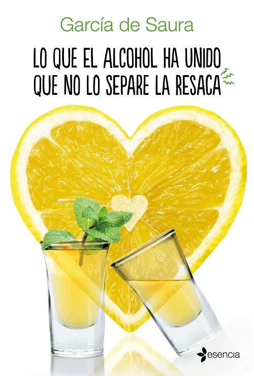 LO QUE EL ALCOHOL HA UNIDO QUE NO LO SEPARE LA RESACA | 9788408158011 | SAURA, GARCÍA DE | Llibreria Online de Banyoles | Comprar llibres en català i castellà online
