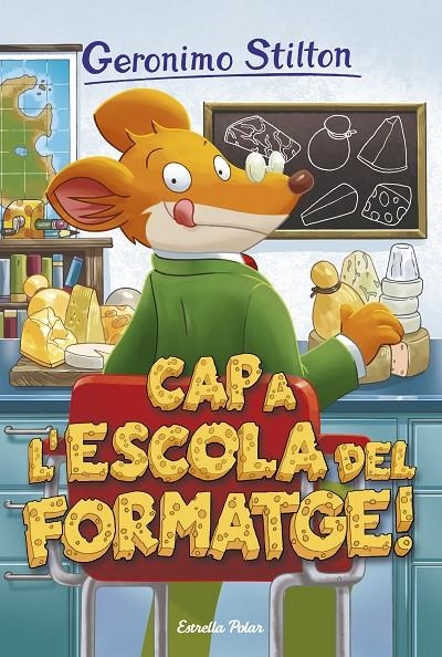 CAP A L'ESCOLA DEL FORMATGE | 9788491370109 | GERONIMO STILTON | Llibreria L'Altell - Llibreria Online de Banyoles | Comprar llibres en català i castellà online - Llibreria de Girona