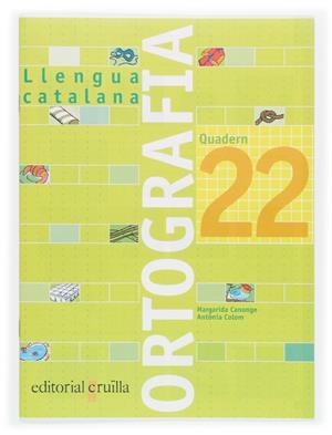 QUADERN ORTOGRAFIA 22. LLENGUA CATALANA | 9788466112833 | CANONGE I BURGUES, MARGARIDA | Llibreria L'Altell - Llibreria Online de Banyoles | Comprar llibres en català i castellà online - Llibreria de Girona