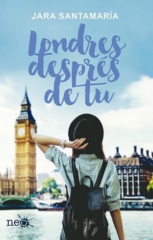 LONDRES DESPRÉS DE TU | 9788416620906 | SANTAMARÍA CEBOLLERO, JARA | Llibreria L'Altell - Llibreria Online de Banyoles | Comprar llibres en català i castellà online - Llibreria de Girona