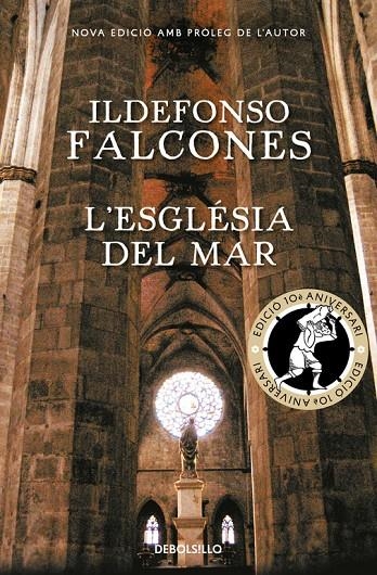 L'ESGLÉSIA DEL MAR (EDICIÓ COMMEMORATIVA 10È ANIVERSARI) | 9788466337359 | FALCONES, ILDEFONSO | Llibreria Online de Banyoles | Comprar llibres en català i castellà online