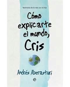 CÓMO EXPLICARTE EL MUNDO, CRIS | 9788490607176 | ANDRÉS ABERASTURI | Llibreria L'Altell - Llibreria Online de Banyoles | Comprar llibres en català i castellà online - Llibreria de Girona