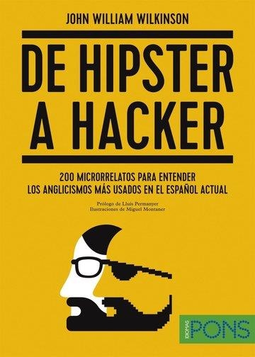 DE HIPSTER A HACKER | 9788416347490 | JOHN WILLIAM WILKINSON | Llibreria L'Altell - Llibreria Online de Banyoles | Comprar llibres en català i castellà online - Llibreria de Girona