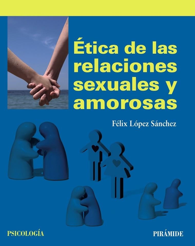 ETICA DE LAS RELACIONES SEXUALES Y AMOROSAS | 9788436833683 | FELIX LOPEZ SANCHEZ | Llibreria L'Altell - Llibreria Online de Banyoles | Comprar llibres en català i castellà online - Llibreria de Girona