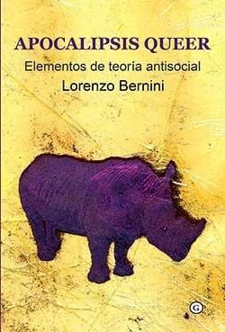 APOCALIPSIS QUEER: ELEMENTOS DE TEORIA ANTISOCIAL | 9788416491315 | LORENZO BERNINI | Llibreria Online de Banyoles | Comprar llibres en català i castellà online