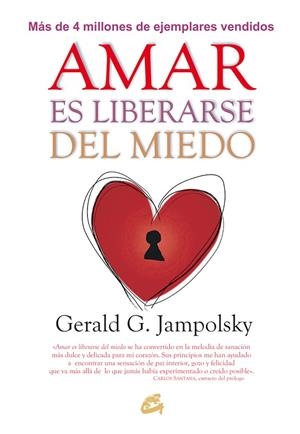 AMAR ES LIBERARSE DEL MIEDO | 9788484456124 | JAMPOLSKY, GERALD G. | Llibreria L'Altell - Llibreria Online de Banyoles | Comprar llibres en català i castellà online - Llibreria de Girona