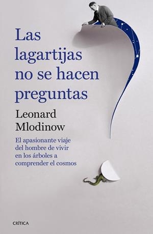 LAGARTIJAS NO SE HACEN PREGUNTAS, LAS | 9788498929331 | MLODINOW, LEONARD | Llibreria L'Altell - Llibreria Online de Banyoles | Comprar llibres en català i castellà online - Llibreria de Girona
