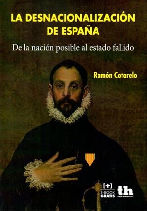 DESNACIONALIZACIÓN DE ESPAÑA, LA | 9788416556236 | COTARELO, RAMÓN | Llibreria Online de Banyoles | Comprar llibres en català i castellà online