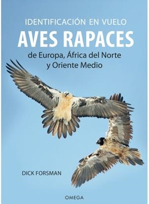 IDENTIFICACIÓN EN VUELO DE AVES RAPACES | 9788428216449 | FORSMAN, DICK | Llibreria Online de Banyoles | Comprar llibres en català i castellà online