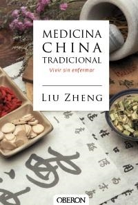 MEDICINA CHINA TRADICIONAL | 9788441537408 | ZHENG, LIU | Llibreria L'Altell - Llibreria Online de Banyoles | Comprar llibres en català i castellà online - Llibreria de Girona