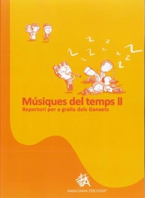 MÚSIQUES DEL TEMPS II REPERTORI PER A GRALLA DELS GANXETS | 9788489988644 | AAVV | Llibreria L'Altell - Llibreria Online de Banyoles | Comprar llibres en català i castellà online - Llibreria de Girona