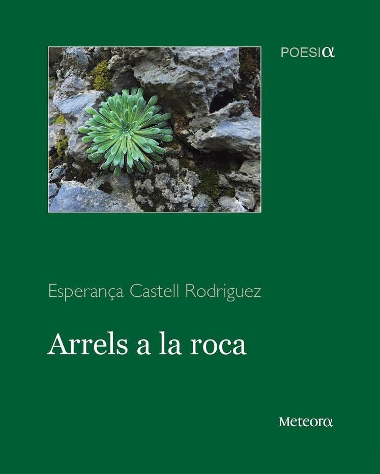 ARRELS A LA ROCA | 9788494542800 | CASTELL RODRIGUEZ, ESPERANÇA | Llibreria L'Altell - Llibreria Online de Banyoles | Comprar llibres en català i castellà online - Llibreria de Girona