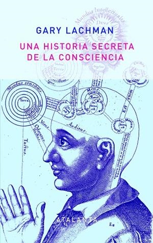 HISTORIA SECRETA DE LA CONSCIENCIA, UNA | 9788494523151 | LACHMAN, GARY | Llibreria L'Altell - Llibreria Online de Banyoles | Comprar llibres en català i castellà online - Llibreria de Girona