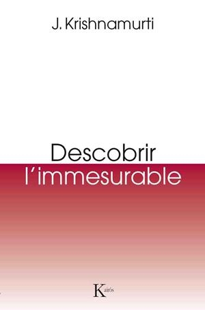 DESCOBRIR L`IMMESURABLE | 9788499885131 | KRISHNAMURTI, JIDDU | Llibreria Online de Banyoles | Comprar llibres en català i castellà online