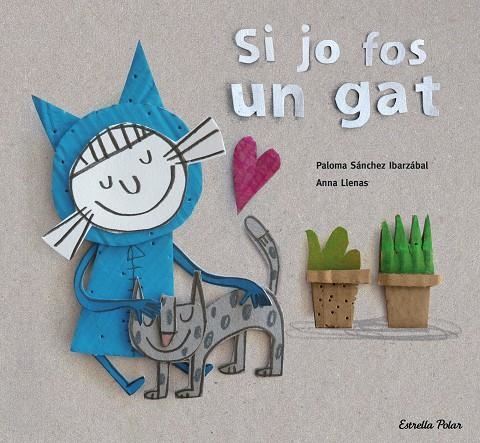 SI JO FOS UN GAT | 9788416519699 | LLENAS, ANNA/SÁNCHEZ IBARZABAL, PALOMA | Llibreria L'Altell - Llibreria Online de Banyoles | Comprar llibres en català i castellà online - Llibreria de Girona
