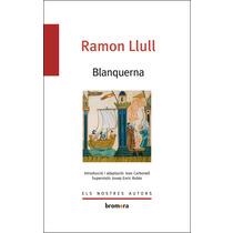 BLANQUERNA | 9788490266328 | LLULL, RAMON | Llibreria L'Altell - Llibreria Online de Banyoles | Comprar llibres en català i castellà online - Llibreria de Girona