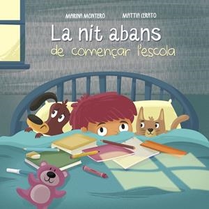 LA NIT ABANS DE COMENÇAR L'ESCOLA | 9788448846657 | MONTERO, MARINA/CERATO, MATTIA | Llibreria L'Altell - Llibreria Online de Banyoles | Comprar llibres en català i castellà online - Llibreria de Girona