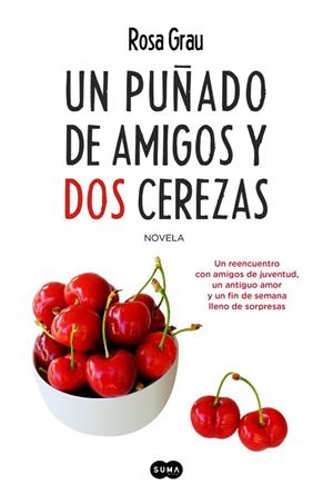 UN PUÑADO DE AMIGOS Y DOS CEREZAS | 9788483658925 | GRAU, ROSA | Llibreria Online de Banyoles | Comprar llibres en català i castellà online
