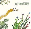 SENYOR SERP, EL | 9788494503849 | GREDER, ARMIN | Llibreria L'Altell - Llibreria Online de Banyoles | Comprar llibres en català i castellà online - Llibreria de Girona