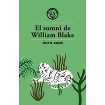 SOMNI DE WILLIAM BLAKE, EL | 9788494469985 | MARIA ARGEMÍ, JOSEP | Llibreria L'Altell - Llibreria Online de Banyoles | Comprar llibres en català i castellà online - Llibreria de Girona