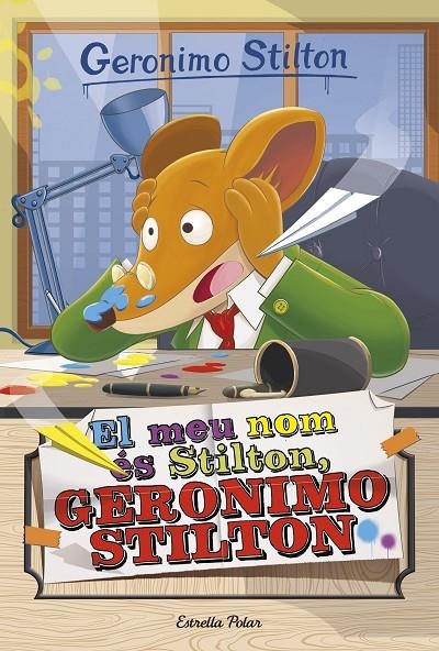 EL MEU NOM ÉS STILTON, GERONIMO STILTON | 9788491370543 | GERONIMO STILTON | Llibreria L'Altell - Llibreria Online de Banyoles | Comprar llibres en català i castellà online - Llibreria de Girona