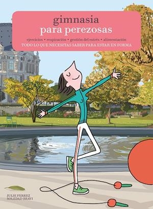 GIMNASIA PARA PEREZOSAS | 9788416489701 | FERREZ, JULIE/BRAVI, SOLEDAD | Llibreria L'Altell - Llibreria Online de Banyoles | Comprar llibres en català i castellà online - Llibreria de Girona