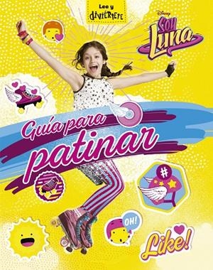 SOY LUNA. GUÍA PARA PATINAR | 9788499518398 | DISNEY | Llibreria L'Altell - Llibreria Online de Banyoles | Comprar llibres en català i castellà online - Llibreria de Girona