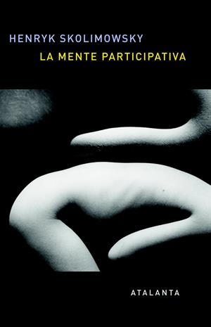 LA MENTE PARTICIPATIVA | 9788494523168 | SKOLIMOWSKI, HENRYK | Llibreria Online de Banyoles | Comprar llibres en català i castellà online