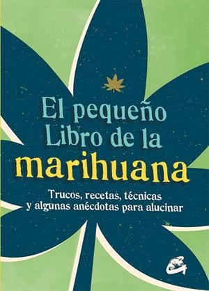 PEQUEÑO LIBRO DE LA MARIHUANA, EL | 9788484456148 | SPRUCE | Llibreria L'Altell - Llibreria Online de Banyoles | Comprar llibres en català i castellà online - Llibreria de Girona