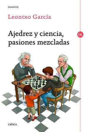 AJEDREZ Y CIENCIA, PASIONES MEZCLADAS | 9788416771066 | GARCÍA OLASAGASTI, LEONTXO | Llibreria Online de Banyoles | Comprar llibres en català i castellà online