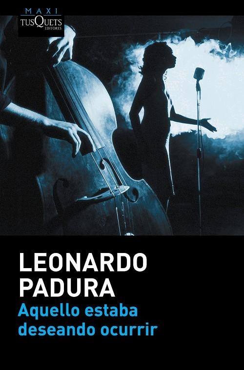 AQUELLO ESTABA DESEANDO OCURRIR | 9788490663165 | PADURA, LEONARDO | Llibreria L'Altell - Llibreria Online de Banyoles | Comprar llibres en català i castellà online - Llibreria de Girona