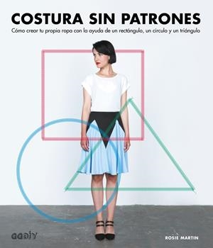 COSTURA SIN PATRONES | 9788425228896 | MARTIN, ROSIE | Llibreria L'Altell - Llibreria Online de Banyoles | Comprar llibres en català i castellà online - Llibreria de Girona