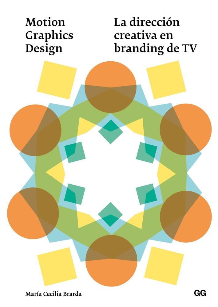 MOTION GRAPHICS DESIGN | 9788425228711 | BRARDA, MARÍA CECILIA | Llibreria Online de Banyoles | Comprar llibres en català i castellà online